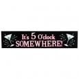 5 O'clock Somewhere Sign