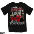 If My Drums Are Too Loud T-Shirt